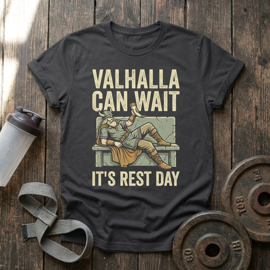 Valhalla Can Wait (It's Rest Day) t-shirt